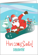 Christmas for Daughter Here Comes Santa Snowboarding Santa card