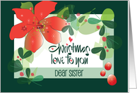 Christmas for Sister with Poinsettia and Holly Berry Christmas Love card