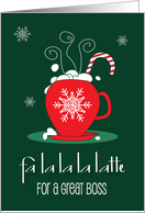 Christmas for Boss, Holiday Fa La La La Latte Cup with Snowflakes card