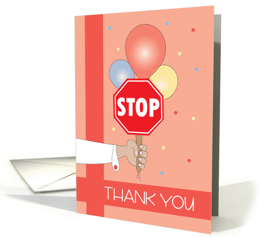 Thank You for School Crossing Guard, Stop Sign with Balloons card