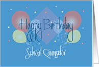 Birthday for School Counselor, Colorful Balloons and Confetti card