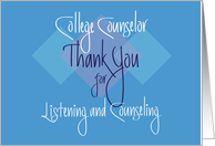 Thank you College Counselor, For Listening & Counseling card