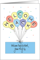 Welcome Back to Work from All of Us, Colorful Balloons card