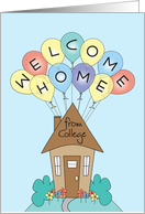 Welcome Home from College, Colorful Balloons and Cottage card