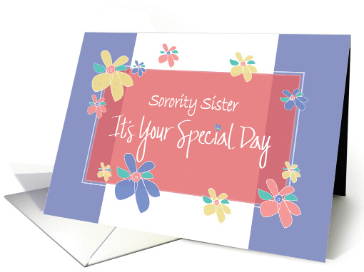 Birthday for Sorority Sister, Floral Border Your Special Day card