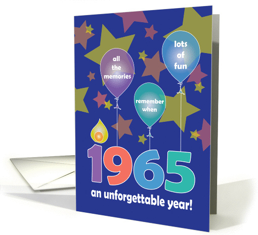 Birthday for 1965, An Unforgettable Year with Balloons & Stars card