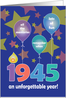 Birthday for 1945, An Unforgettable Year with Balloons & Stars card