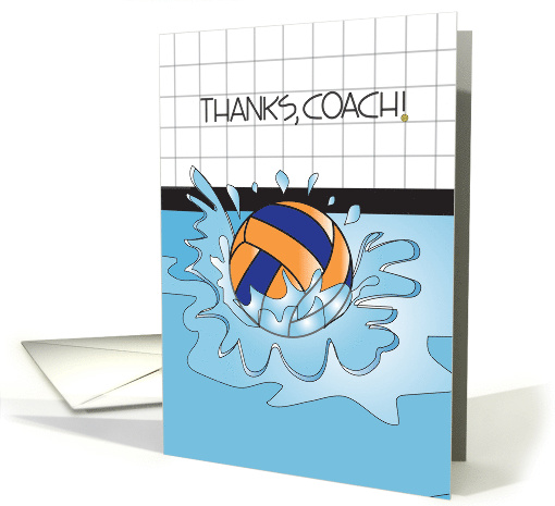 Thanks Coach for Water Polo with Water Polo Ball Splashing Water card
