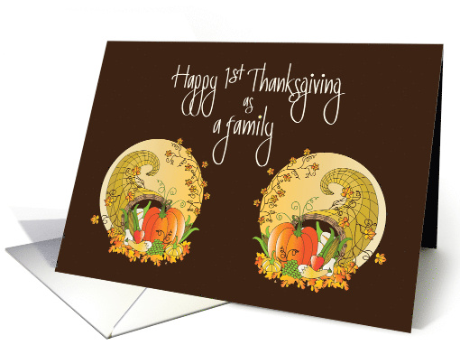 First Thanksgiving as a Family with Cornucopia & Pumpkin card