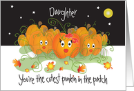 Halloween for Daughter, Cutest Punkin in the Patch card