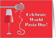 World Pasta Day, Fork Twirling Pasta Noodle with Wine Glass card
