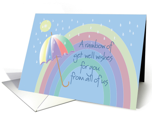 Get Well Rainbow, Showering Get Well Wishes from All of Us card
