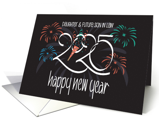 Hand Lettered New Year's 2025 for Daughter and Future Son in Law card