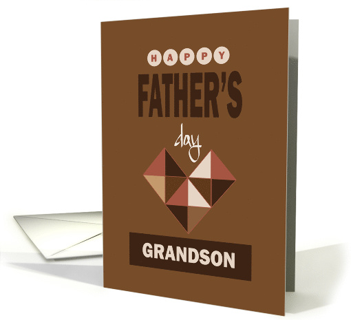 Hand Lettered Father's Day for Grandson, with brown cubic heart card