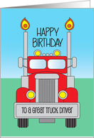 Birthday for Cargo Truck Driver with 10 Wheeler with Candle Lit Pipes card