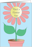 Plant a Flower Day, with Pink and Yellow Flower Planted in Pot card