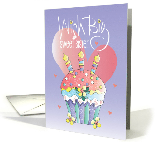 Hand Lettered Birthday for Sister Cupcake with Candles and Hearts card
