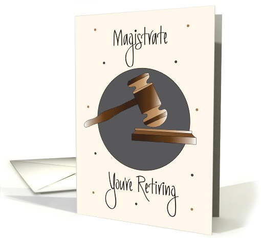 Retirement for Magistrate, with Wooden Gavel & Pounding Block card