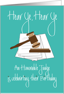 Birthday for Judge, Hear Ye, Hear Ye Honorable Judge with Gavel card