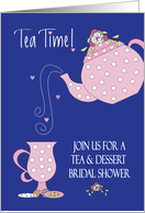 Bridal Shower Invitation Tea Time for Tea with Dessert and Hearts card