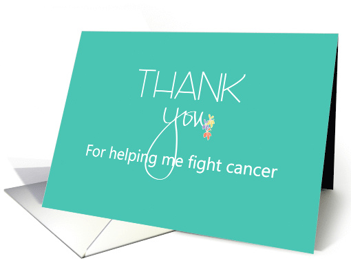 Hand Lettered Thank you for helping me fight cancer, with flowers card