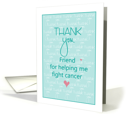Thank you to Friend for Support During Cancer, Words & Hearts card