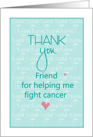 Thank you to Friend for Support During Cancer, Words & Hearts card
