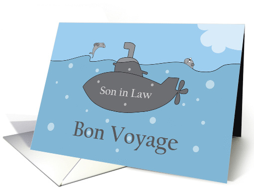 Good Bye for Submarine Deployment, Bon Voyage For Son in Law card
