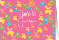 18th Birthday for Great Niece, You’re 18 with Bright Colored Flowers card