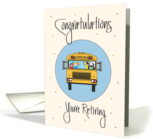 Retirement for Bus Driver, School Bus Loaded with Children card