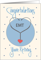 Retirement for EMT, with Stethoscope and Heart card