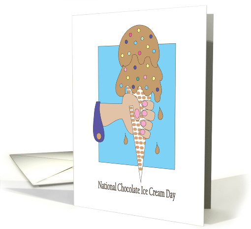 National Chocolate Ice Cream Day, Arm with Dripping Cone card