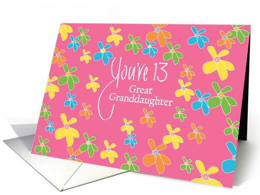 13th Birthday Great Granddaughter, You're 13 Flowers on Pink card