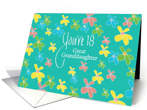 18th Birthday Great Granddaughter, You're 18 Flowers on Teal card