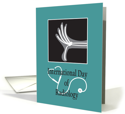 International Day of Radiology, X-Ray of Hand & Stethoscope card