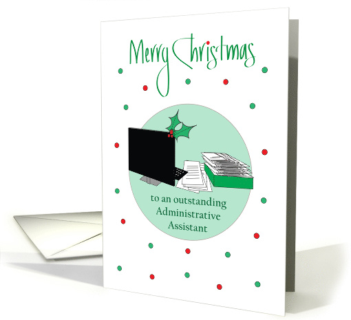 Christmas for Administrative Assistant, Computer, Papers & Holly card