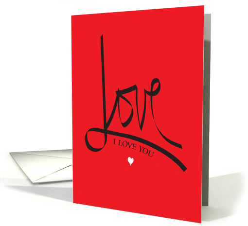 Valentine's Day, I love You in Calligraphy, with tiny white Heart card