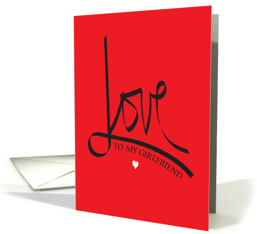 Valentine's Day for Girlfriend, Love in Hand Lettering with Heart card