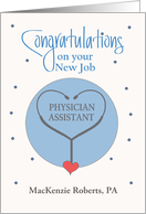 Physician Assistant Custom Name New Job with Stethoscope and Heart card