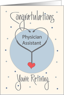 Retirement for Physician Assistant, Stethoscope, Heart & Confetti card