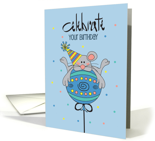 Celebrate Your Birthday with Mouse on Top of Balloon with... (1461838)