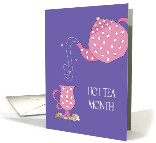 Hot Tea Month, Pouring Tea Pot with Tea Cup and Goodies card (1461956)