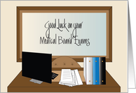 Good Luck of Medical Board Exams with Desk and Computer card