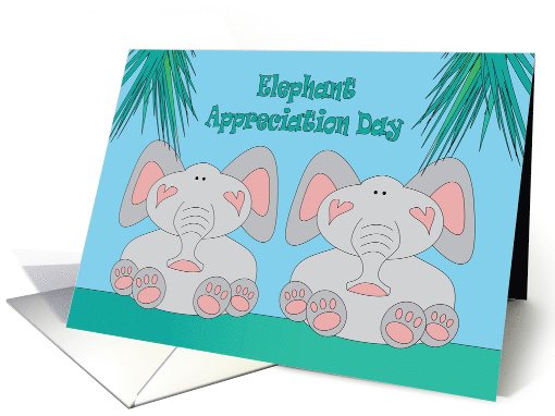 Elephant Appreciation Day, Two Elephants with Heart Cheeks card