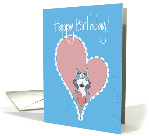 Birthday with Siberian Husky, Hearts & Hand Lettering card (1471040)