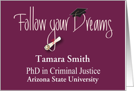 Graduation for PhD in Criminal Justice, Follow your Dreams card