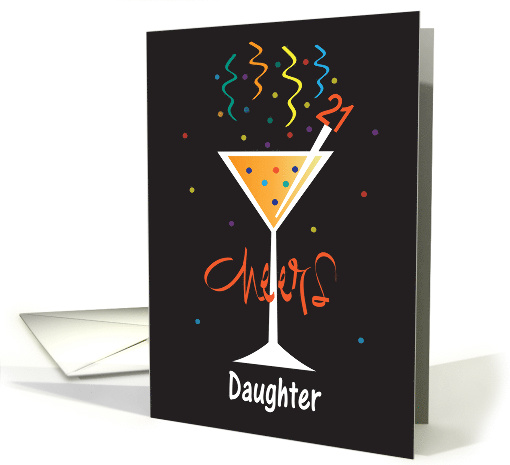 21st Birthday for Daughter, Cheers Glass with 21 on Drink Pick card