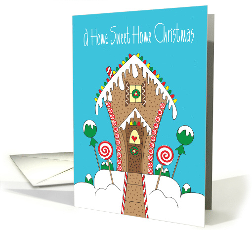 Christmas from Realtor, Home Sweet Home Gingerbread House card
