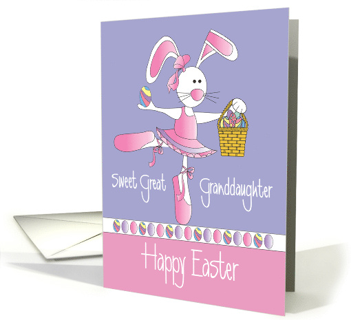 Easter sweet Great Granddaughter, Ballet Bunny & Easter Basket card