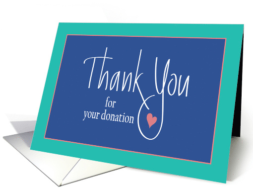 Hand Lettered Thank You for your Donation, Blue & Teal with Heart card